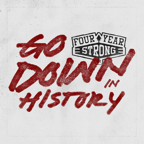 Four Year Strong - Go Down in History